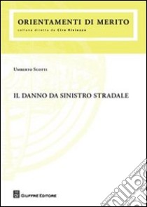 Il danno da sinistro stradale libro di Scotti Umberto