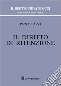 Il diritto di ritenzione libro di Basso Paolo