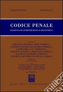 Codice penale. Rassegna di giurisprudenza e di dottrina. Vol. 10/2: Artt. 453-555 libro di Lattanzi Giorgio; Lupo Ernesto