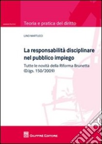 La responsabilità disciplinare nel pubblico impiego libro di Martucci Lino