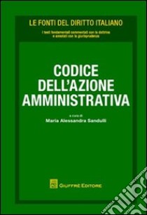 Codice dell'azione amministrativa libro di Sandulli M. A. (cur.)