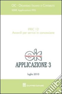 IFRIC 12. Accordi per servizi in concessione libro