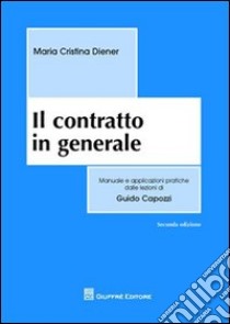 Il contratto in generale libro di Diener M. Cristina