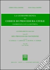 La giurisprudenza sul codice di procedura civile. Coordinata con la dottrina. Aggiornamento 2006-2010. Vol. 2/3: Del processo di cognizione (Artt. 360-408) libro di Stella Richter Giorgio; Stella Richter Paolo