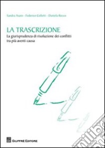 La trascrizione libro di Asaro Sandra; Colletti Federico; Recco Daniela