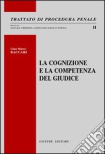 La cognizione e la competenza del giudice libro di Baccari G. Marco