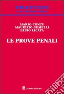 Le prove penali libro di Conte Mario; Gemelli Maurizio; Licata Fabio