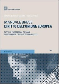 Diritto dell'Unione europea. Manuale breve libro di Calamia Antonio M. - Vigiak Viviana