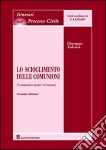 Lo scioglimento delle comunioni (Communio mater rixarum) libro di Tedesco Giuseppe