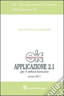 Principi contabili. Applicazione 2.1 - marzo 2011. Impairment e avviamento. Per il settore bancario libro