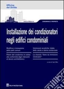 Installazione dei condizionatori negli edifici condominiali libro di Meo I. (cur.)