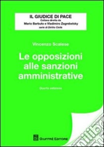 Le opposizioni alle sanzioni amministrative libro di Scalese Vincenzo