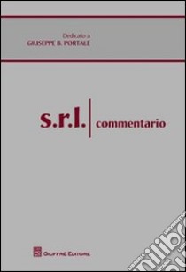 S.r.l. Commentario libro di Dolmetta A. A. (cur.); Presti G. (cur.)