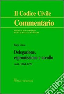 Delegazione, espromissione e accollo. Artt. 1268-1276 libro di Grasso Biagio