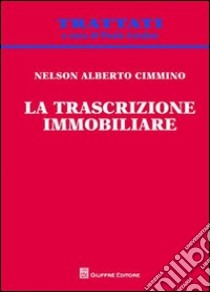 La trascrizione immobiliare libro di Cimmino Nelson Alberto