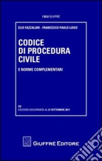 Codice di procedura civile e norme complementari libro di Fazzalari Elio - Luiso Francesco P.