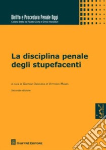 La disciplina penale degli stupefacenti libro di Insolera G. (cur.); Manes V. (cur.)