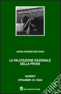 La valutazione razionale della prova libro di Ferrer Beltran Jordi