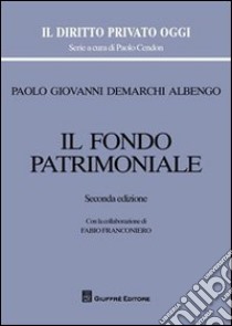 Il fondo patrimoniale libro di Demarchi Albengo Paolo G.