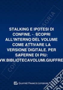 Stalking e ipotesi di confine libro di Berri Giulio