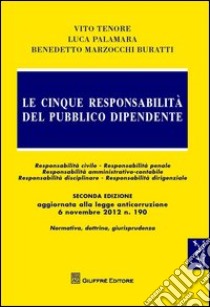 Le cinque responsabilità del pubblico dipendente libro di Marzocchi Buratti Benedetto; Palamara Luca; Tenore Vito