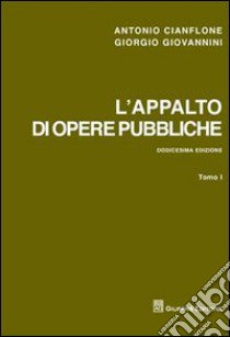 L'appalto di opere pubbliche libro di Cianflone Antonio; Giovannini Giorgio