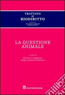 Trattato di biodiritto. La questione animale libro di Castiglione S. (cur.); Lombardi Vallauri L. (cur.)