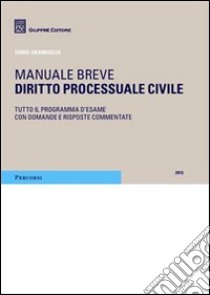 Diritto processuale civile. Manuale breve libro di Gramaglia Dario