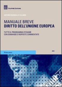 Diritto dell'Unione europea. Manuale breve libro di Calamia Antonio M.