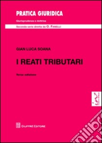 I reati tributari libro di Soana Gian Luca