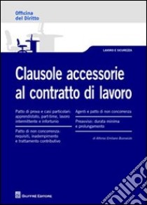 Clausole accessorie al contratto di lavoro libro di Buonaiuto Alfonso E.