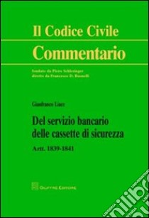 Del servizio bancario delle cassette di sicurezza. Artt. 1839-1841 libro di Liace Gianfranco