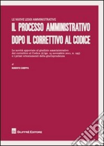 Il processo amministrativo dopo il correttivo al codice libro di Chieppa Roberto