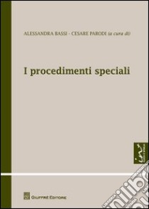 I procedimenti speciali libro di Bassi A. (cur.); Parodi C. (cur.)