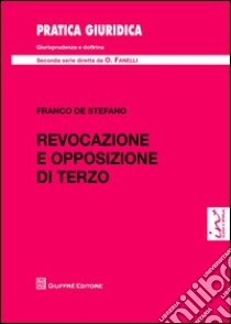 Revocazione e opposizione di terzo libro di De Stefano Franco