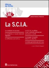 La S.C.I.A. libro di Giovagnoli R. (cur.)