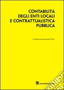 Contabilità degli enti locali e contrattualistica pubblica libro