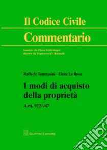 I modi di acquisto della proprietà. Artt. 922-947 libro di Tommasini Raffaele; La Rosa Elena