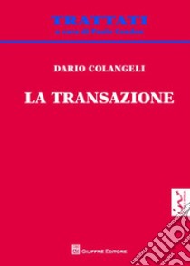 La transazione libro di Colangeli Dario