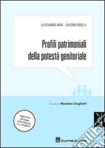 Profili patrimoniali della potestà genitoriale libro di Mari Alessandro; Ridella Giacomo