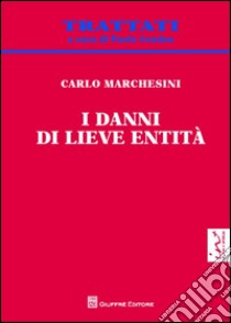 I danni di lieve entità libro di Marchesini Carlo