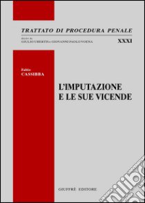 L'imputazione e le sue vicende libro di Cassibba Fabio