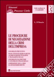 Le procedure di negoziazione della crisi dell'impresa libro di D'Orazio Luigi