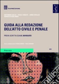 Guida alla redazione dell'atto civile e penale. Prova scritta esame Avvocato libro