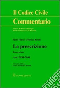 La prescrizione. Artt. 2934-2940 libro di Vitucci Paolo; Roselli Federico