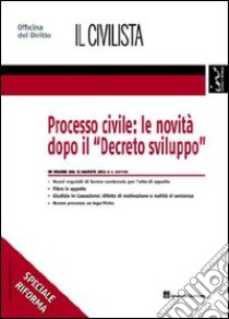 Processo civile. Le novità dopo il «Decreto sviluppo» libro di Buffone Giuseppe