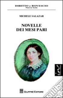 Novelle dei mesi pari libro di Salazar Michele