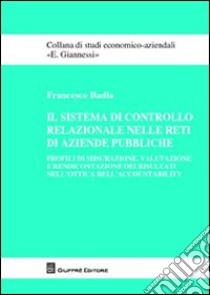 Il sistema di controllo relazionale nelle reti di aziende pubbliche libro di Badia Francesco