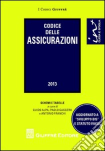 Codice delle assicurazioni libro di Gaggero P. (cur.); Alpa P. G. (cur.); Franchi A. (cur.)