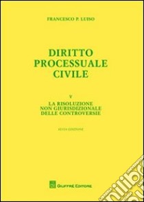 Diritto processuale civile (5) libro di Luiso Francesco P.